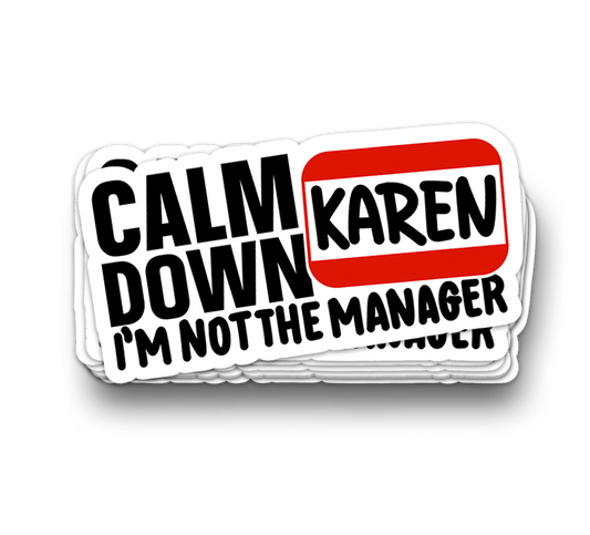 Calm Down Karen - Funny Tumbler Stickers
