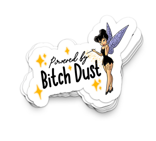 Powered By Bitch Dust - Funny Tumbler Stickers