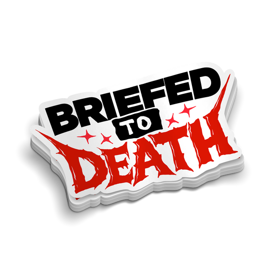 Briefed To Death | Funny Military Stickers