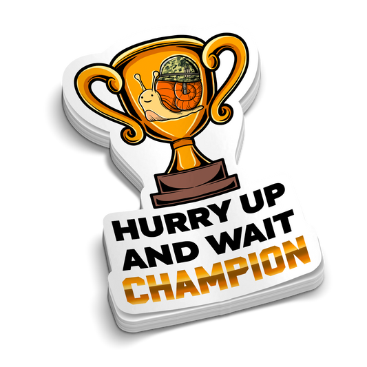 Hurry Up & Wait | Funny Military Stickers